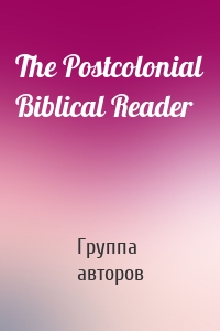 The Postcolonial Biblical Reader