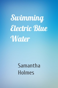 Swimming Electric Blue Water