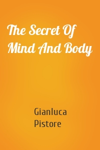 The Secret Of Mind And Body