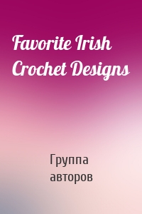 Favorite Irish Crochet Designs