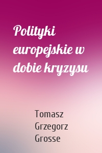 Polityki europejskie w dobie kryzysu