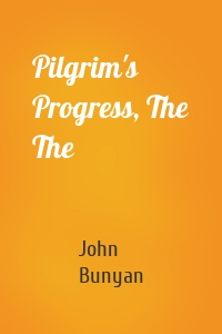 Pilgrim's Progress, The The