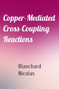 Copper-Mediated Cross-Coupling Reactions