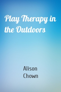 Play Therapy in the Outdoors