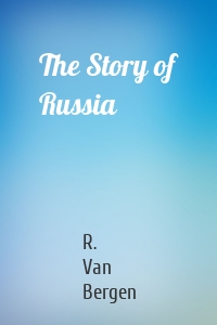 The Story of Russia