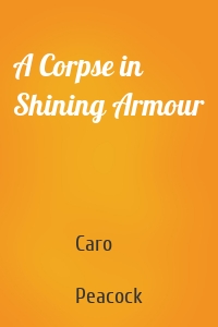 A Corpse in Shining Armour