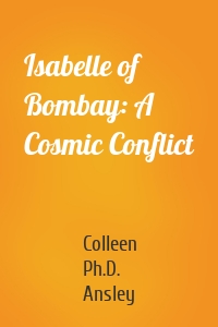 Isabelle of Bombay: A Cosmic Conflict