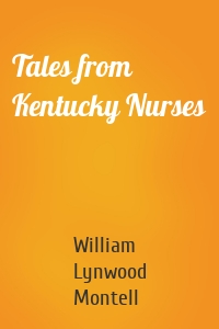 Tales from Kentucky Nurses