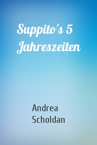 Suppito's 5 Jahreszeiten