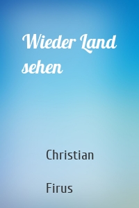 Wieder Land sehen