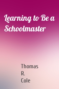 Learning to Be a Schoolmaster
