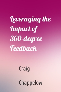 Leveraging the Impact of 360-degree Feedback