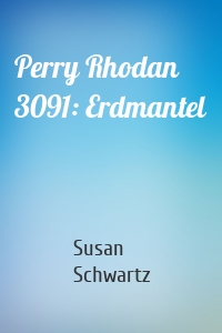 Perry Rhodan 3091: Erdmantel