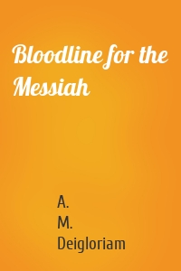 Bloodline for the Messiah