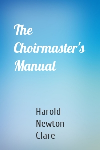 The Choirmaster's Manual