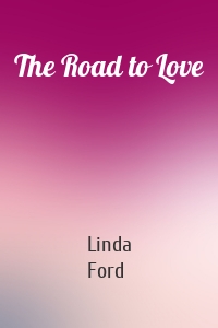 The Road to Love