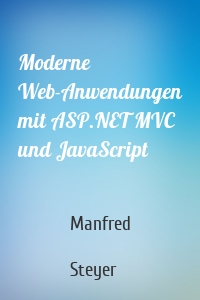 Moderne Web-Anwendungen mit ASP.NET MVC und JavaScript