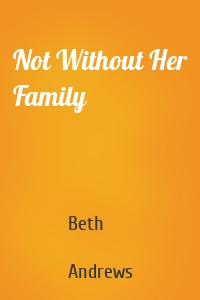 Not Without Her Family