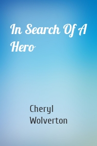 In Search Of A Hero
