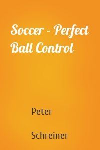 Soccer - Perfect Ball Control