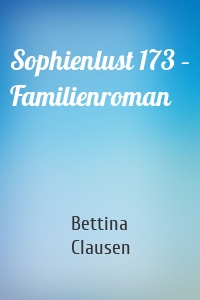 Sophienlust 173 – Familienroman