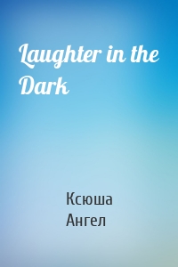 Laughter in the Dark
