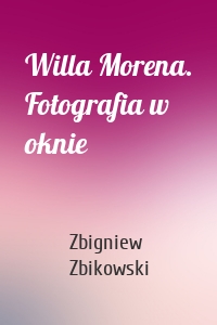 Willa Morena. Fotografia w oknie
