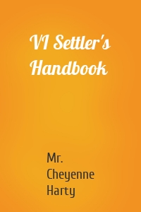 VI Settler's Handbook