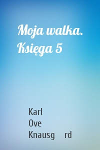 Moja walka. Księga 5