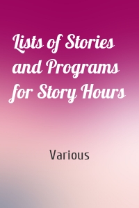 Lists of Stories and Programs for Story Hours