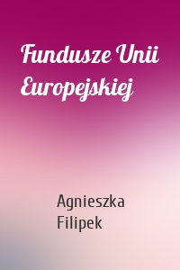 Fundusze Unii Europejskiej