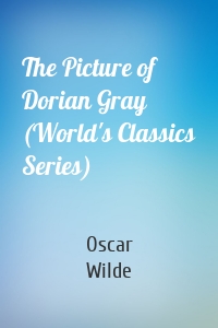 The Picture of Dorian Gray (World's Classics Series)