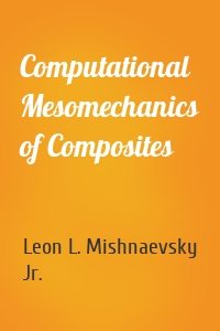 Computational Mesomechanics of Composites