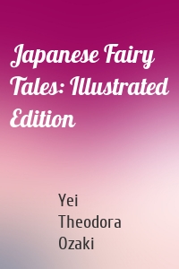 Japanese Fairy Tales: Illustrated Edition