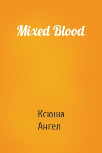 Mixed Blood