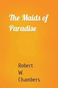 The Maids of Paradise