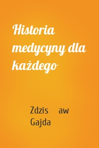 Historia medycyny dla każdego