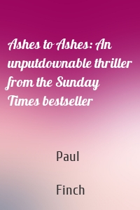 Ashes to Ashes: An unputdownable thriller from the Sunday Times bestseller