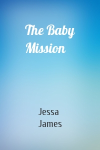The Baby Mission