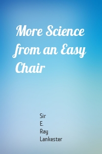 More Science from an Easy Chair