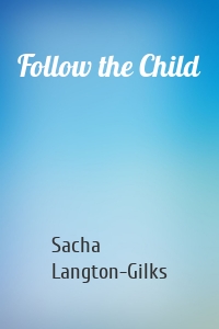 Follow the Child