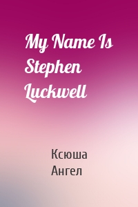 My Name Is Stephen Luckwell