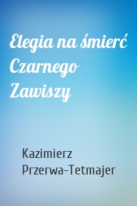 Elegia na śmierć Czarnego Zawiszy