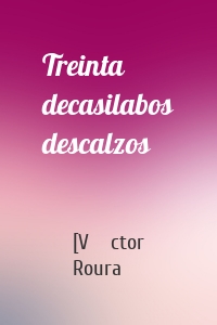 Treinta decasilabos descalzos