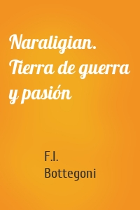 Naraligian. Tierra de guerra y pasión