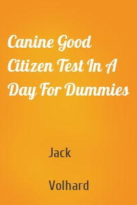 Canine Good Citizen Test In A Day For Dummies