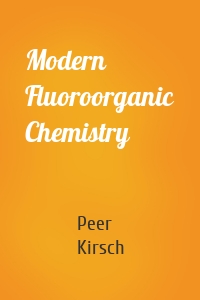 Modern Fluoroorganic Chemistry