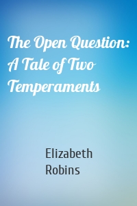 The Open Question: A Tale of Two Temperaments