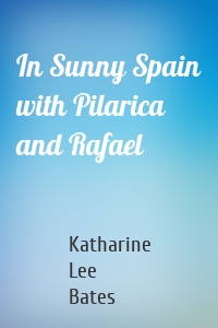 In Sunny Spain with Pilarica and Rafael
