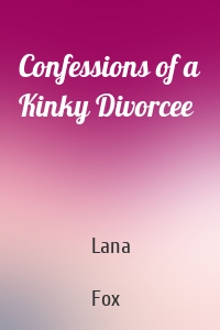 Confessions of a Kinky Divorcee
